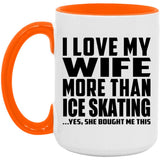 I Love My Wife More Than Ice Skating - 15oz Accent Mug Orange