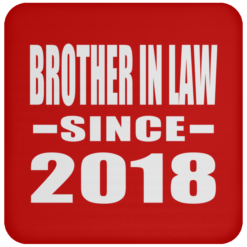 Brother In Law Since 2018 - Drink Coaster