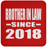 Brother In Law Since 2018 - Drink Coaster