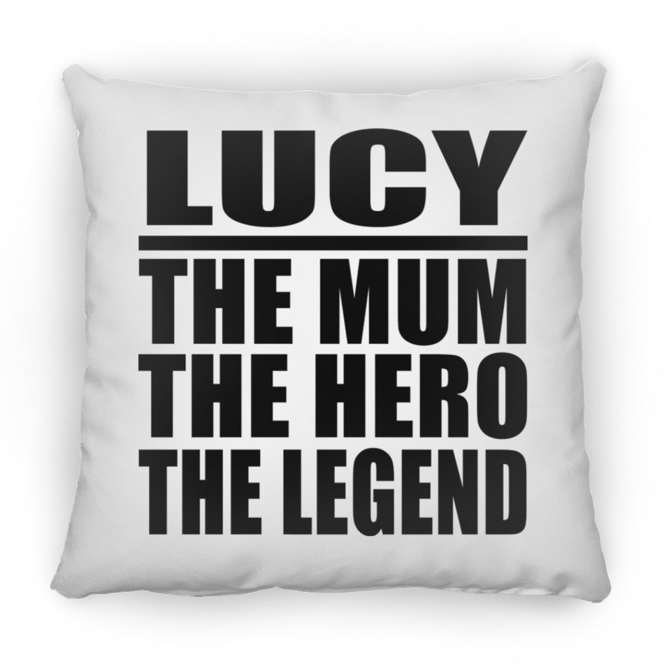 Lucy The Mum The Hero The Legend - Throw Pillow