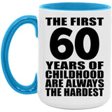 60th Birthday First 60 Years of Childhood Are The Hardest - 15oz Accent Mug Blue