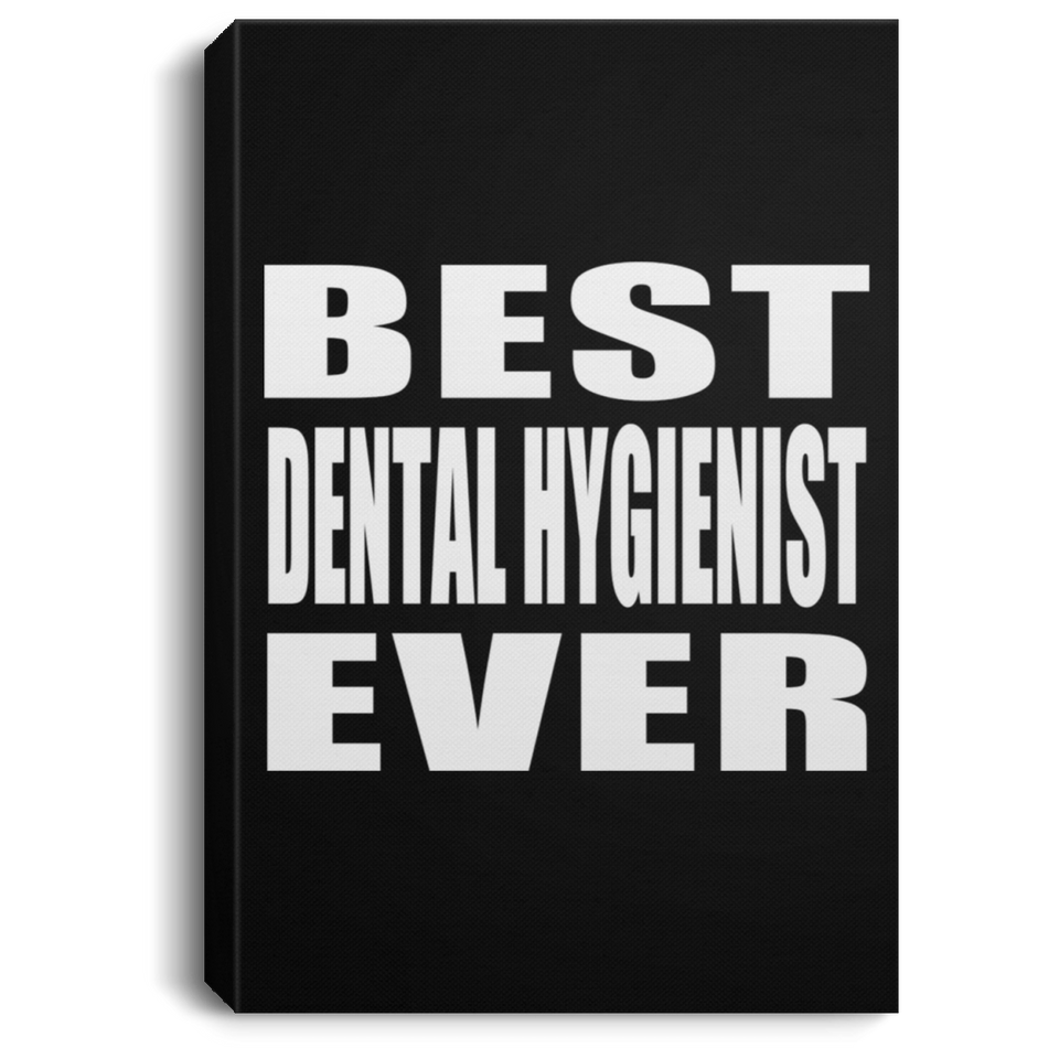 Best Dental Hygienist Ever - Canvas Portrait