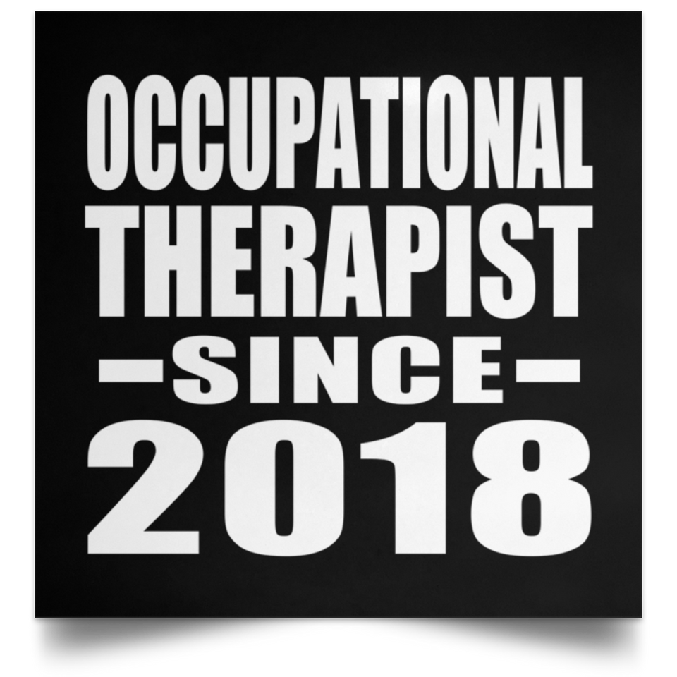 Occupational Therapist Since 2018 - Poster Square