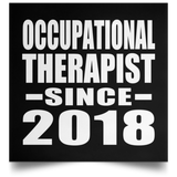 Occupational Therapist Since 2018 - Poster Square