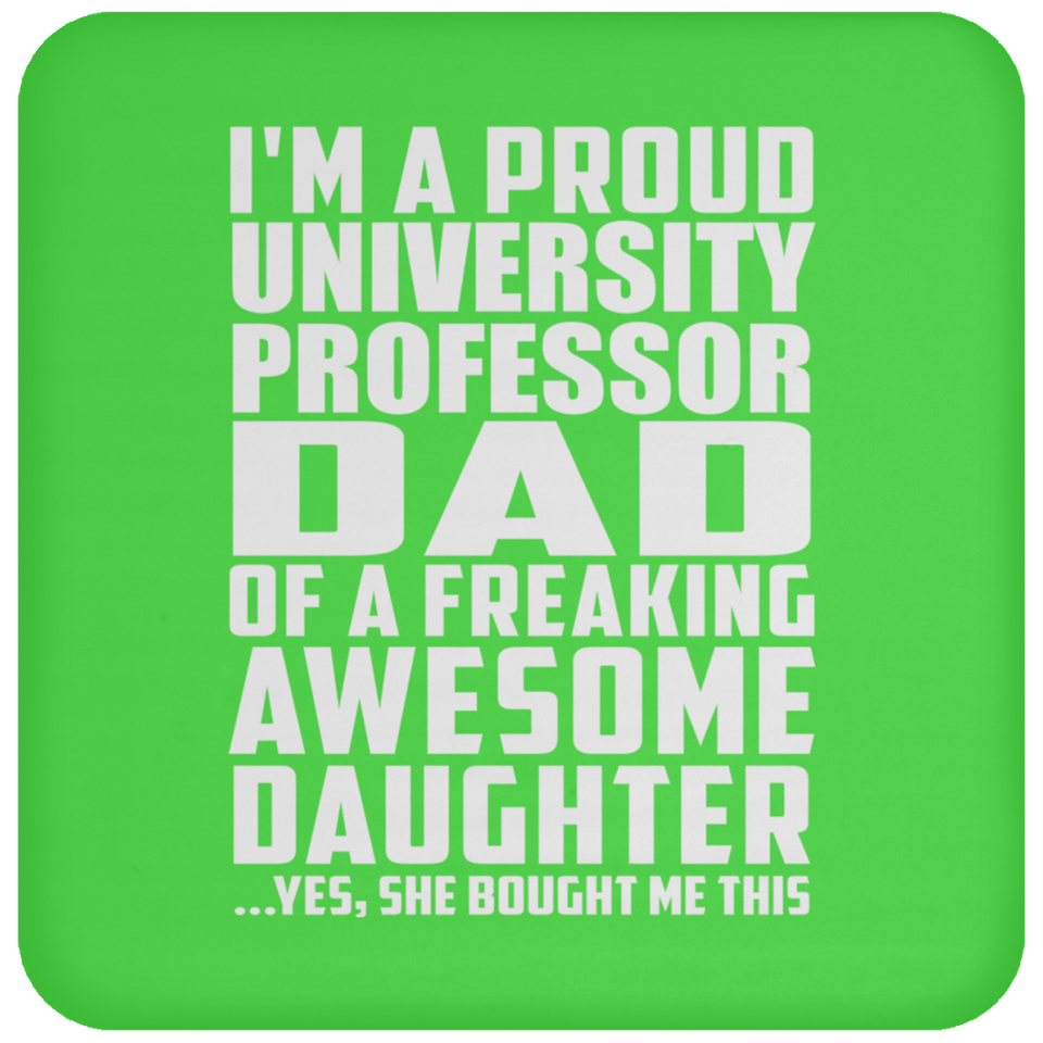 Proud University Professor Dad Of Awesome Daughter - Drink Coaster