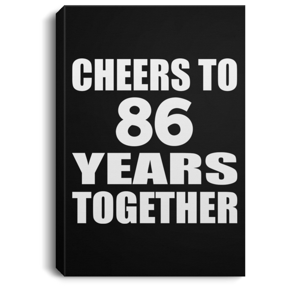 86th Anniversary Cheers To 86 Years Together - Canvas Portrait