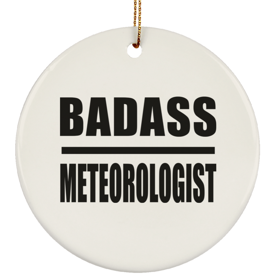 Badass Meteorologist - Circle Ornament