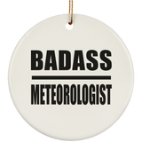 Badass Meteorologist - Circle Ornament