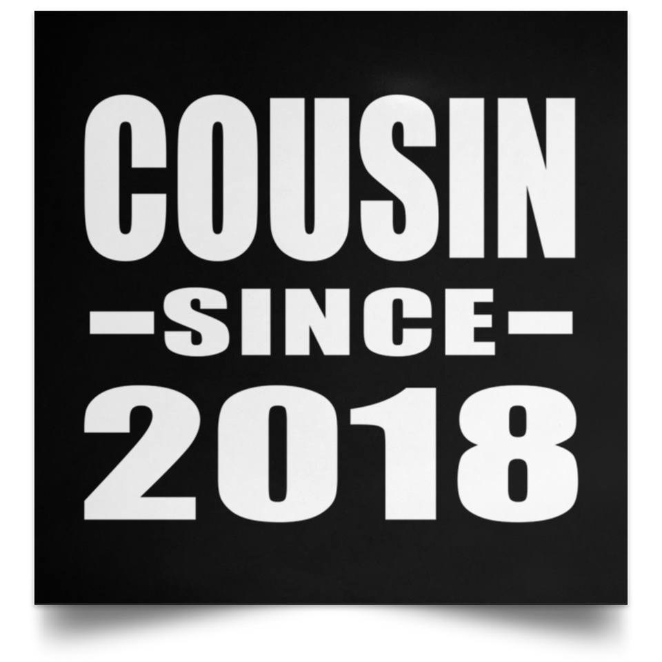 Cousin Since 2018 - Poster Square
