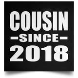 Cousin Since 2018 - Poster Square