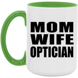 Mom Wife Optician - 15oz Accent Mug Green