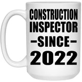 Construction Inspector Since 2022 - 15oz Coffee Mug