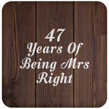 47th Anniversary 47 Years Of Being Mrs Right - Drink Coaster D