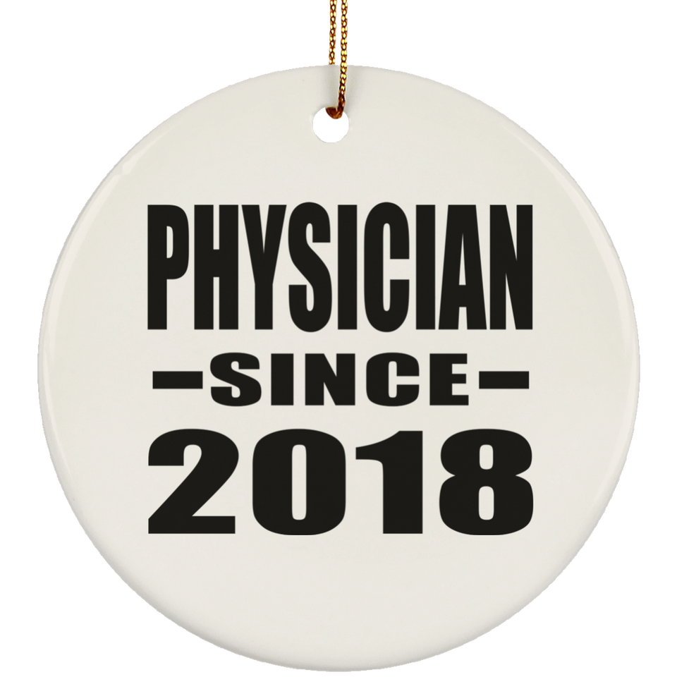 Physician Since 2018 - Circle Ornament