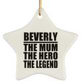Beverly The Mum The Hero The Legend - Star Ornament