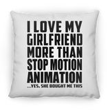 I Love My Girlfriend More Than Stop Motion Animation - Throw Pillow