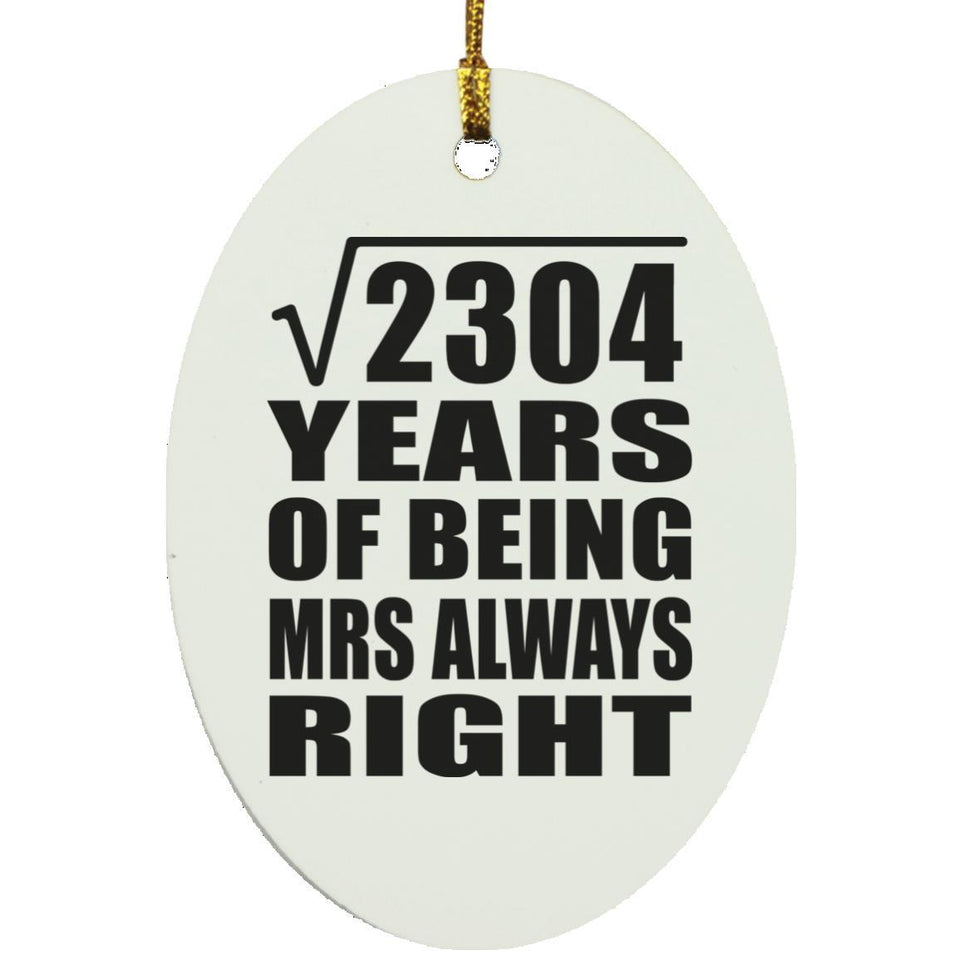 48th Anniversary Square Root of 2304 Years Mrs Always Right - Oval Ornament