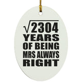 48th Anniversary Square Root of 2304 Years Mrs Always Right - Oval Ornament