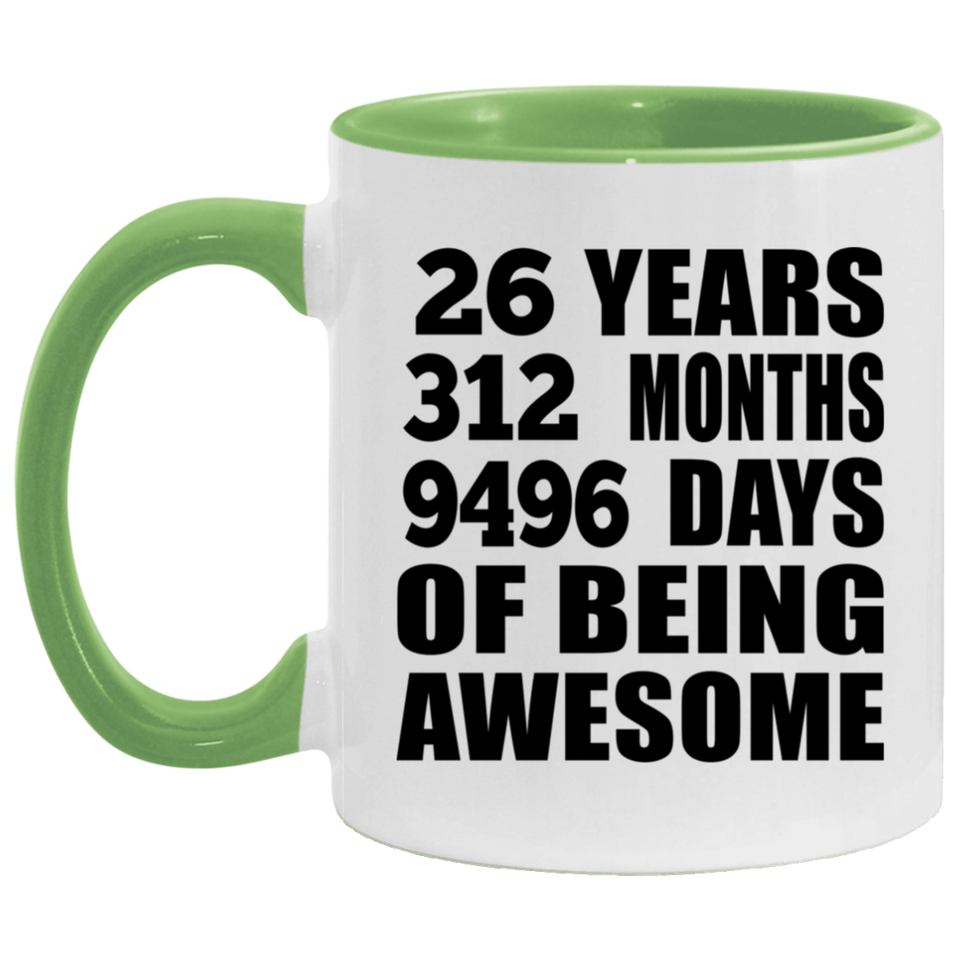 26th Birthday 26 Years 312 Months 9496 Days Of Awesome - 11oz Accent Mug Green