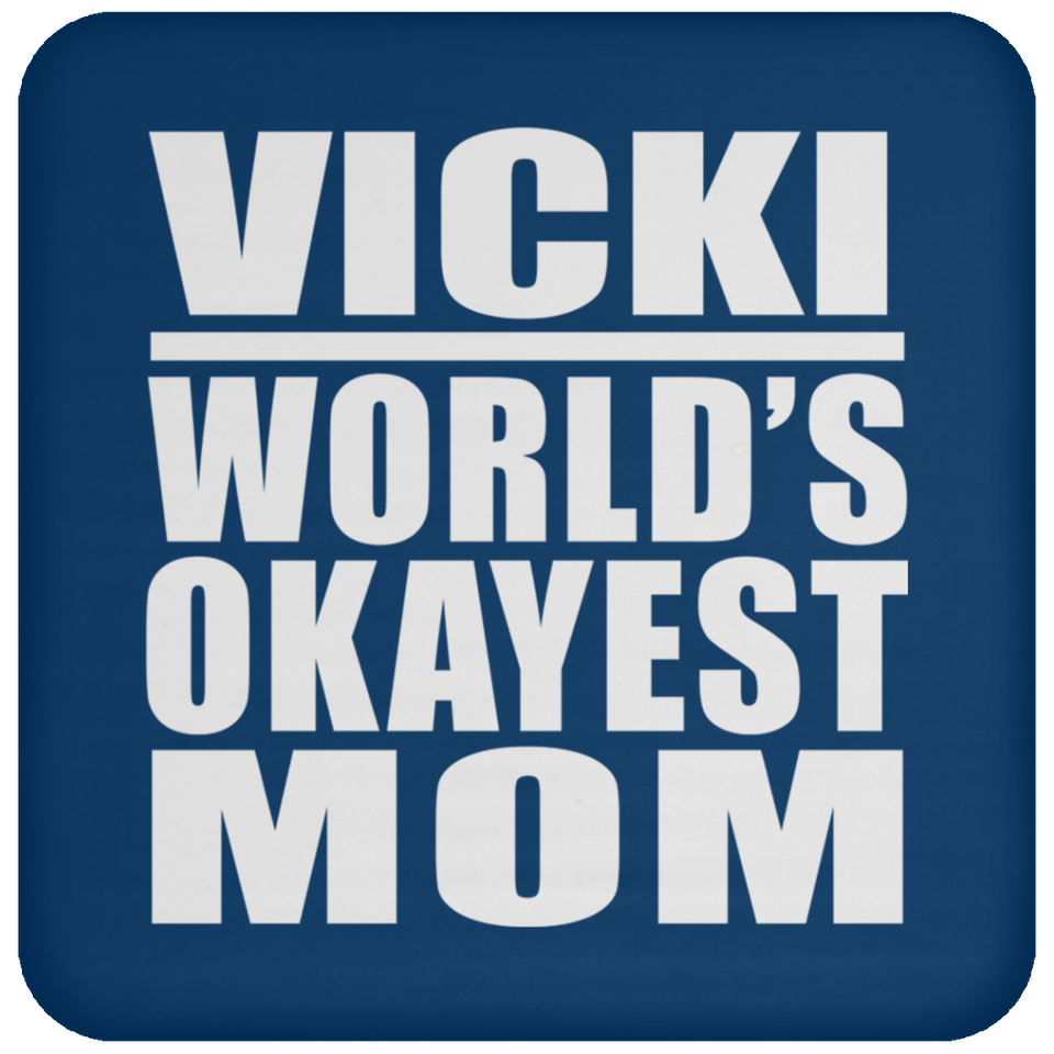 Vicki World's Okayest Mom - Drink Coaster