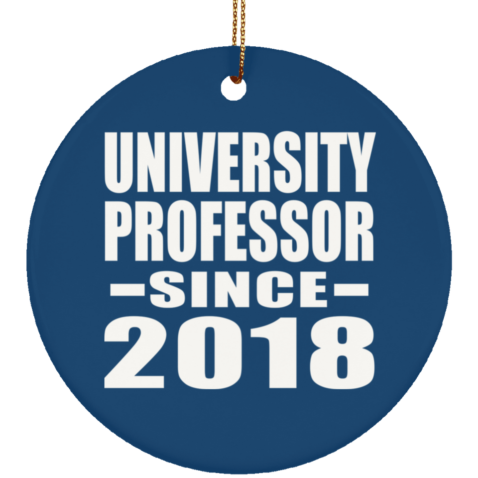 University Professor Since 2018 - Circle Ornament