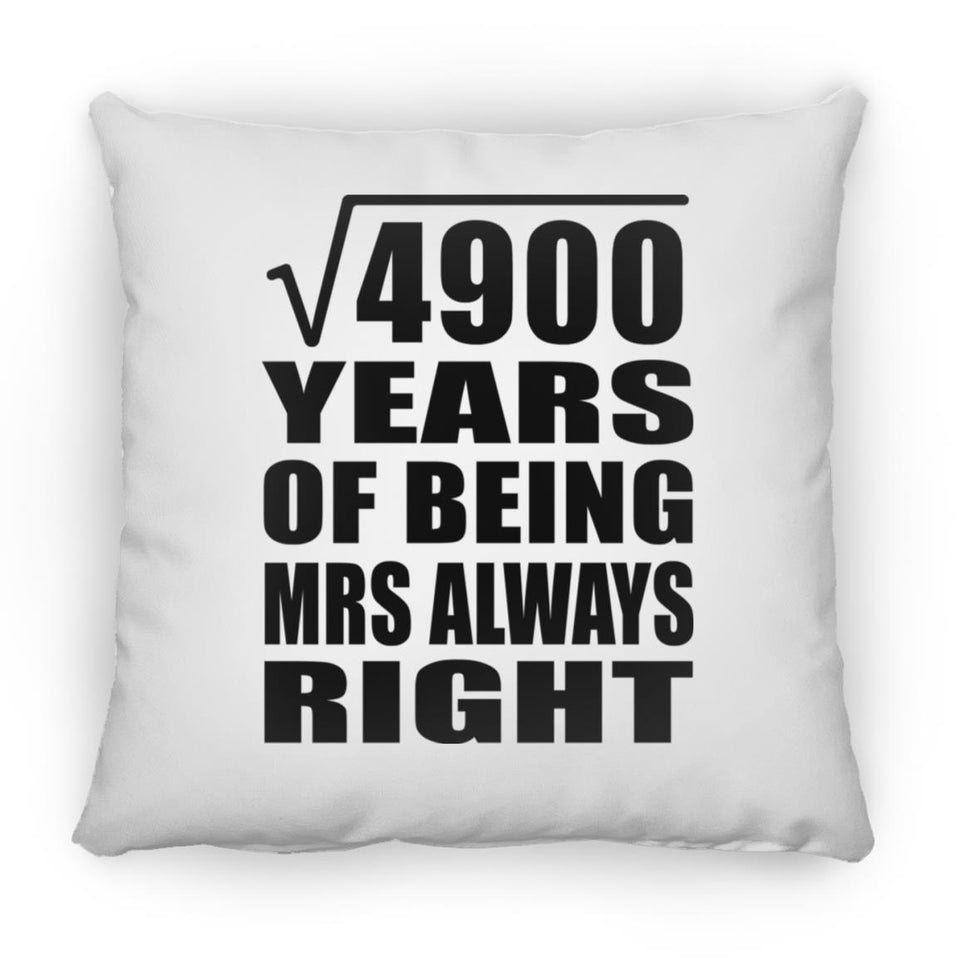 70th Anniversary Square Root of 4900 Years Mrs Always Right - Throw Pillow