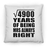 70th Anniversary Square Root of 4900 Years Mrs Always Right - Throw Pillow
