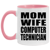 Mom Wife Computer Technician - 11oz Accent Mug Pink