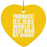 Pharmacist By Day World's Best Mom By Night - Heart Ornament