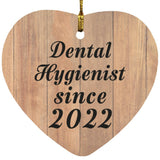 Dental Hygienist Since 2022 - Heart Ornament C