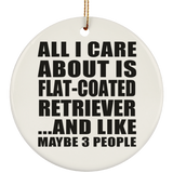 All I Care About Is Flat-Coated Retriever - Circle Ornament