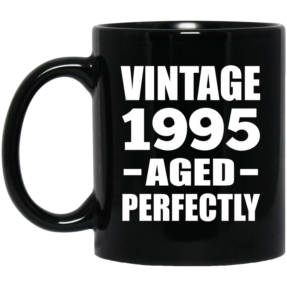 29th Birthday Vintage 1995 Aged Perfectly - 11oz Coffee Mug Black