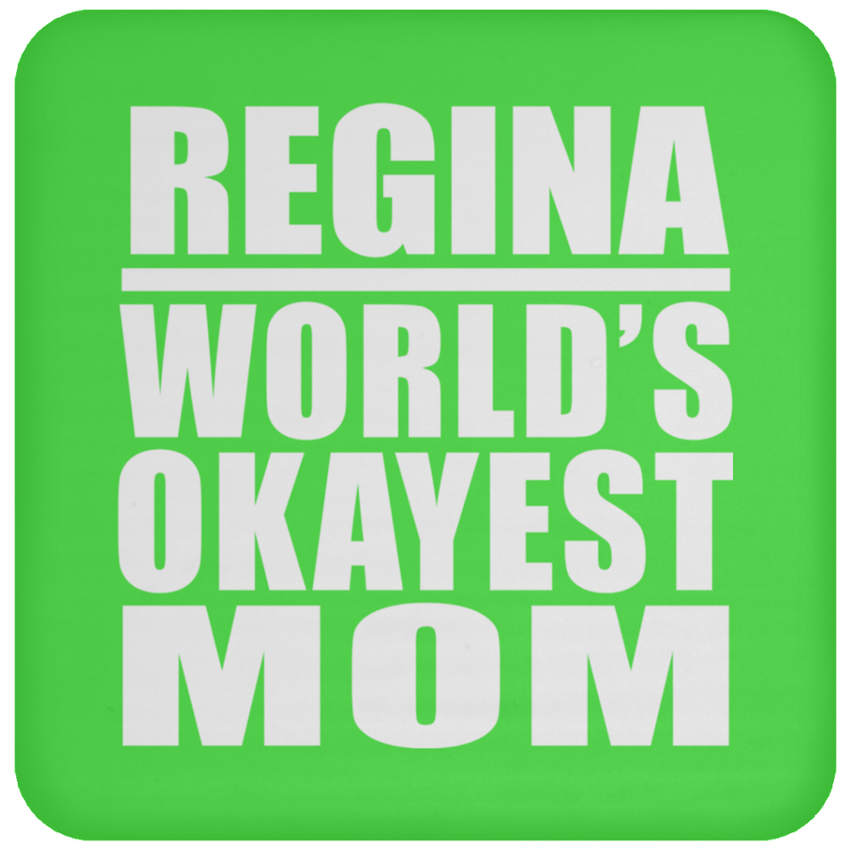 Regina World's Okayest Mom - Drink Coaster