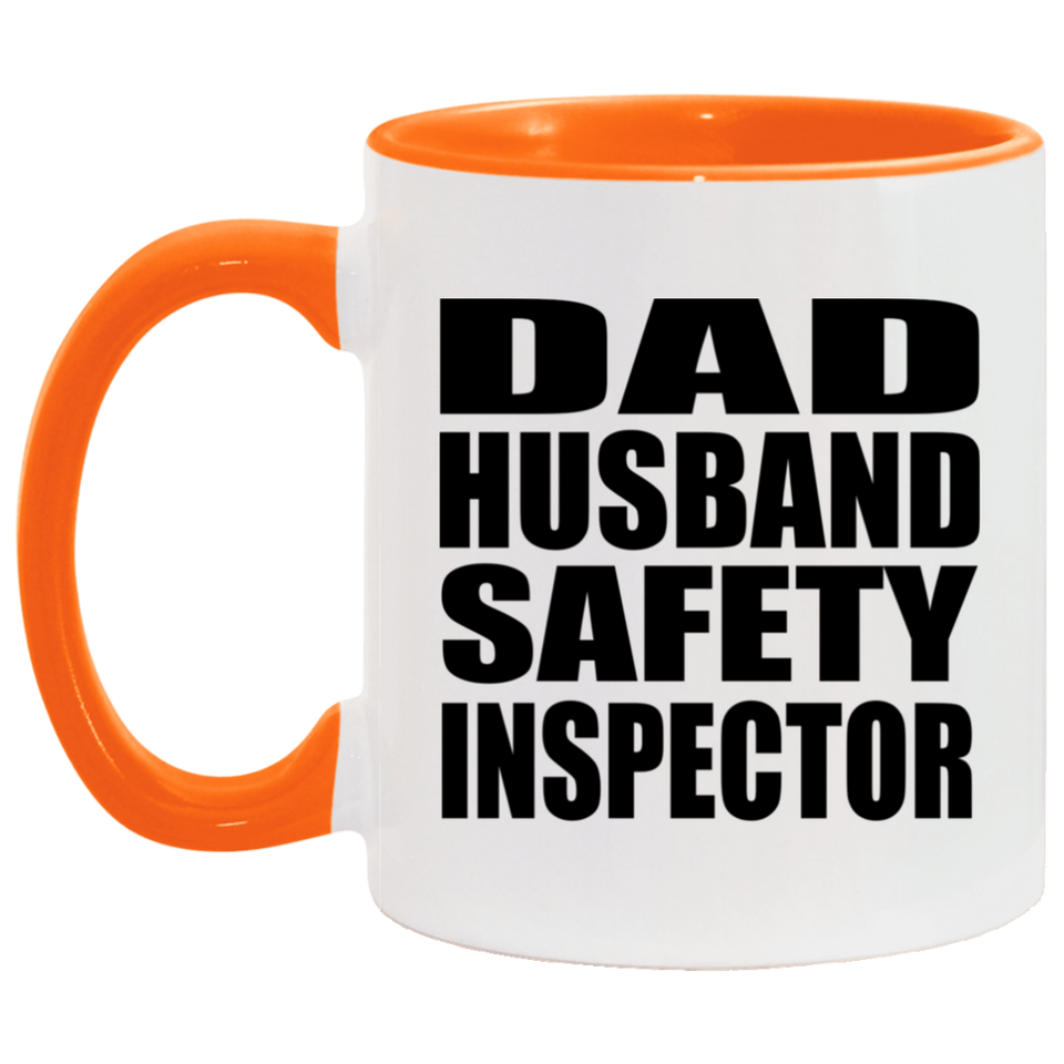 Dad Husband Safety Inspector - 11oz Accent Mug Orange