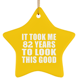 82nd Birthday Took Me 82 Years To Look This Good - Star Ornament