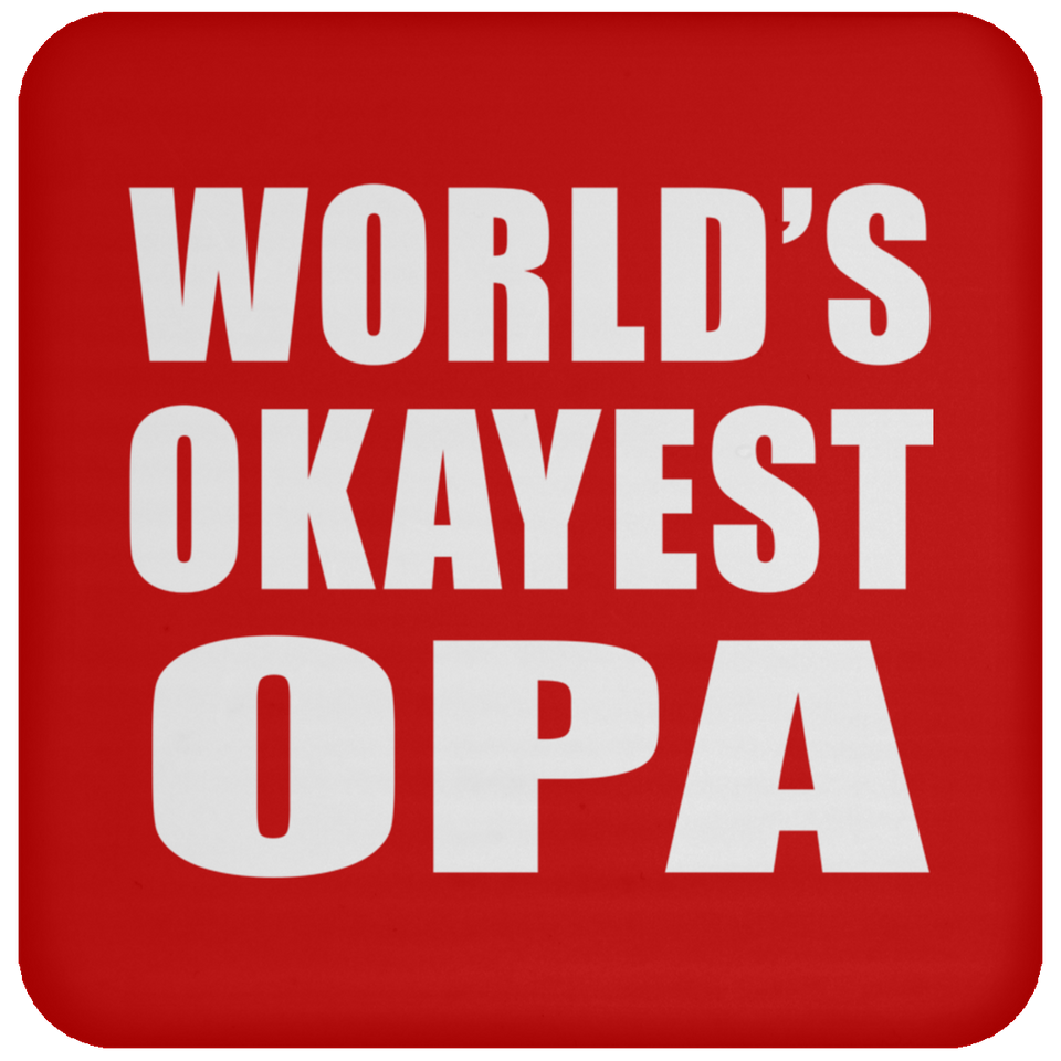World's Okayest Opa - Drink Coaster