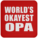 World's Okayest Opa - Drink Coaster
