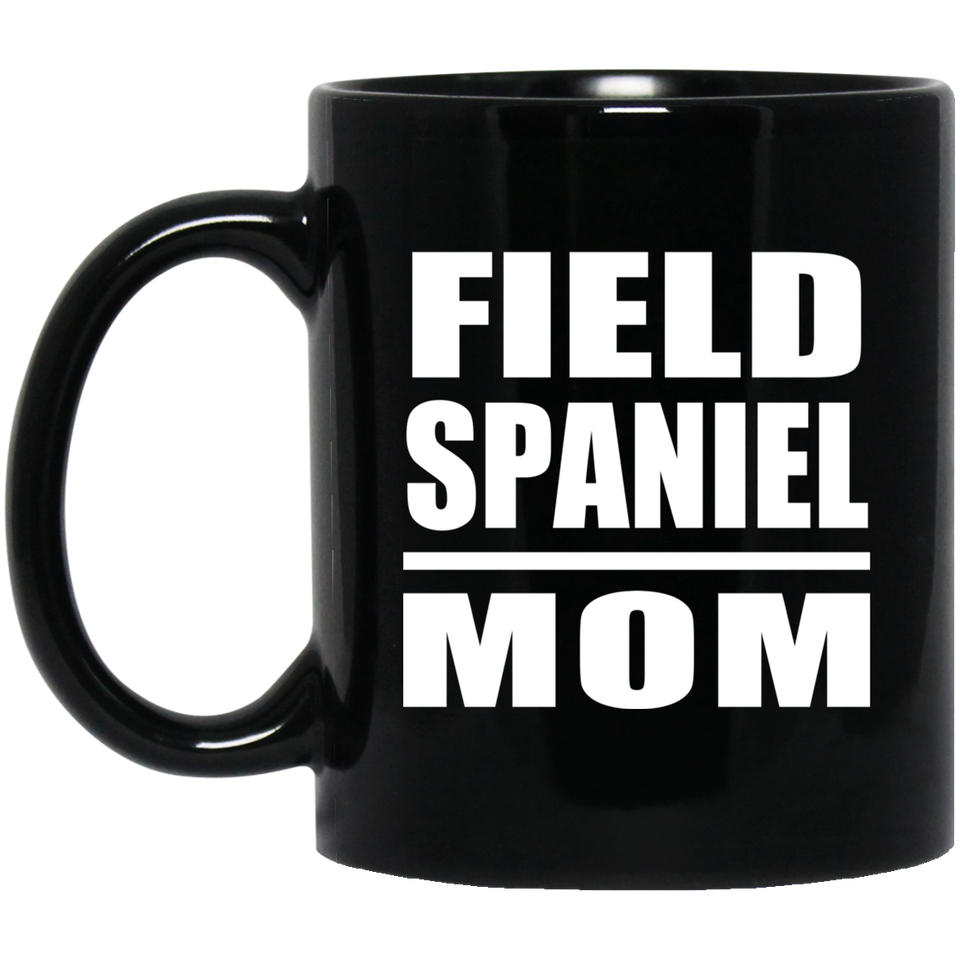 Field Spaniel Mom - 11oz Coffee Mug Black