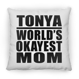 Tonya World's Okayest Mom - Throw Pillow