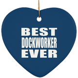 Best Dockworker Ever - Heart Ornament