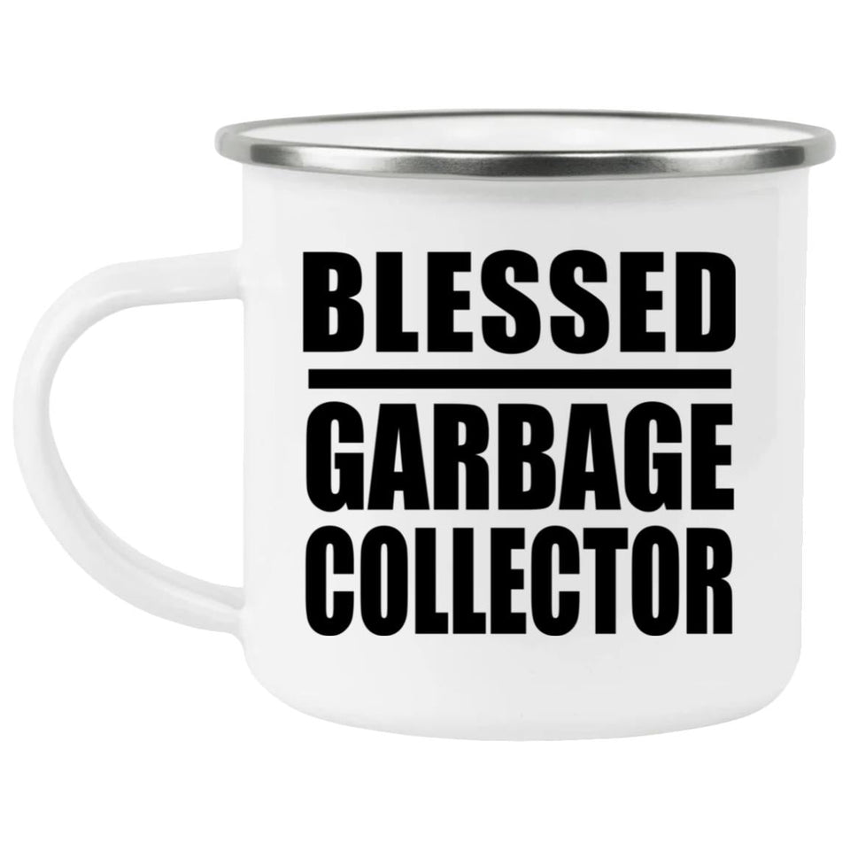 Blessed Garbage Collector - 12oz Camping Mug