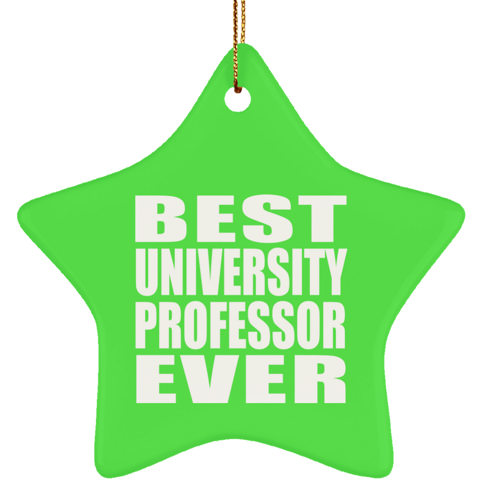 Best University Professor Ever - Star Ornament