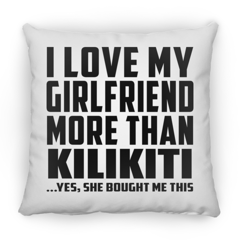 I Love My Girlfriend More Than Kilikiti - Throw Pillow