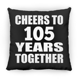 105th Anniversary Cheers To 105 Years Together - Throw Pillow Black
