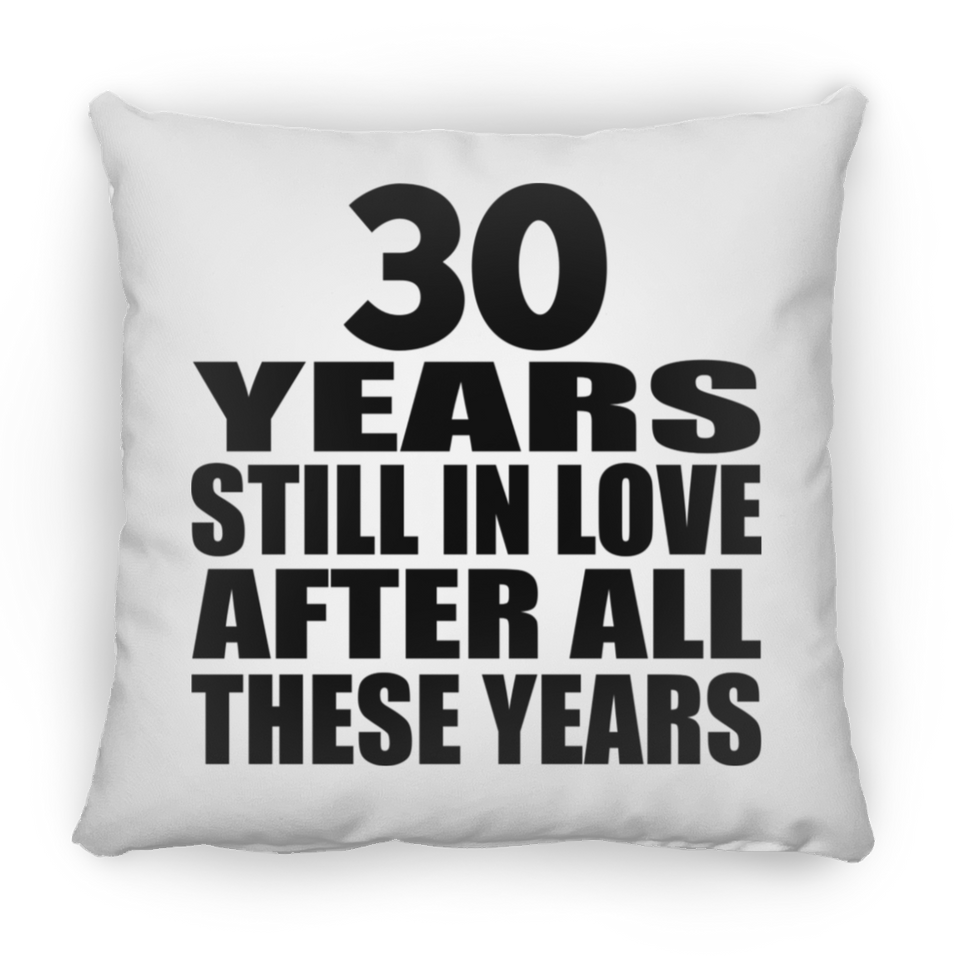 30th Anniversary 30 Years Still In Love After These Years - Throw Pillow