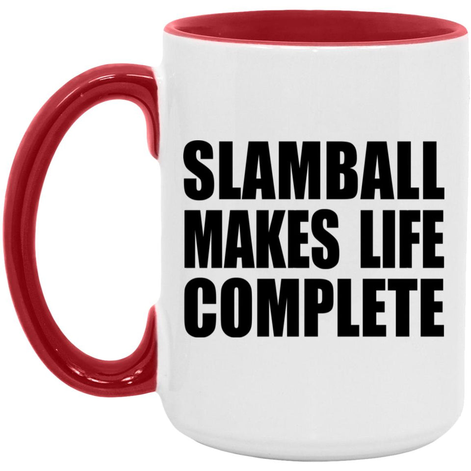 Slamball Makes Life Complete - 15oz Accent Mug Red