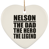 Nelson The Dad The Hero The Legend - Heart Ornament