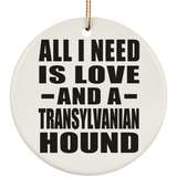 All I Need Is Love And A Transylvanian Hound - Circle Ornament