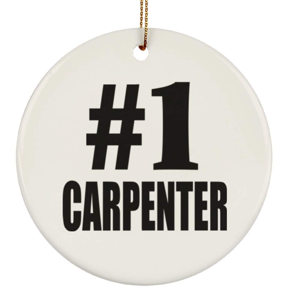 Number One #1 Carpenter - Circle Ornament