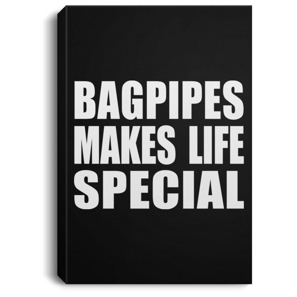 Bagpipes Makes Life Special - Canvas Portrait
